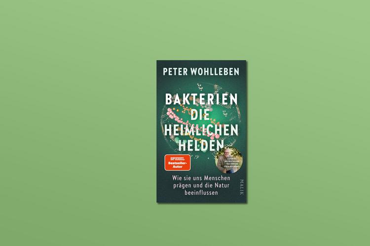 Gewinnspiel: Buch „Bakterien - die heimlichen Helden " von Peter Wohlleben 