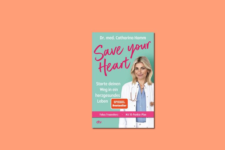 Gewinnspiel: Buch „Save your Heart" von Dr. Catharina Hamm