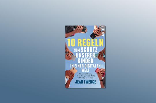 Gewinnspiel: Buch „10 Regeln zum Schutz unserer Kinder in einer digitalen Welt“ von Jean Twenge